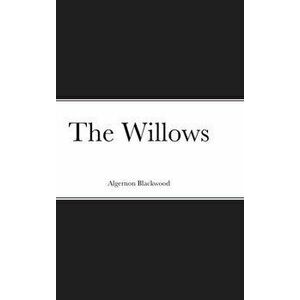 The Willows, Hardcover - Algernon Blackwood imagine