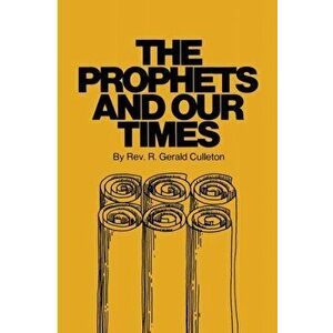 The Prophets and Our Times, Paperback - Gerald Culleton imagine