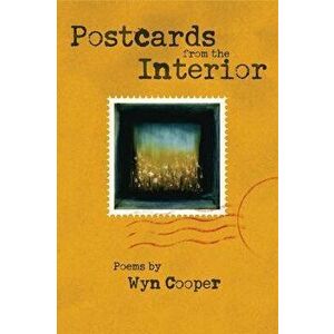 Postcards from the Interior, Paperback - Wyn Cooper imagine