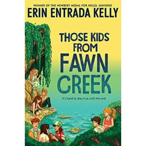 Those Kids from Fawn Creek, Hardcover - Erin Entrada Kelly imagine