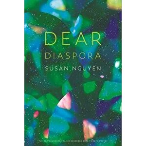 Dear Diaspora, Paperback - Susan Nguyen imagine