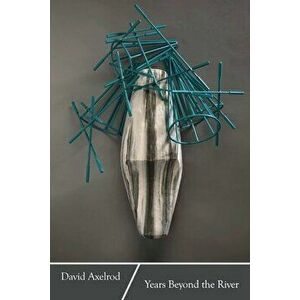 Years Beyond the River, Paperback - David Axelrod imagine