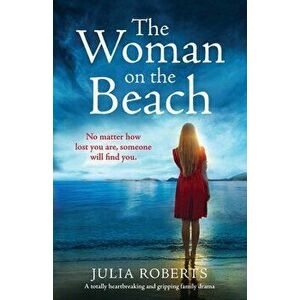 The Woman on the Beach: A totally heartbreaking and gripping family drama, Paperback - Julia Roberts imagine