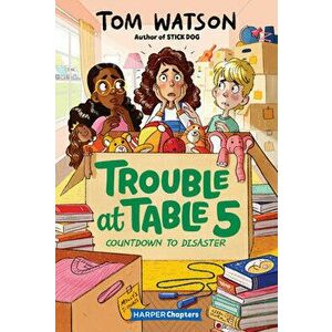 Trouble at Table 5 #6: Countdown to Disaster, Hardcover - Tom Watson imagine