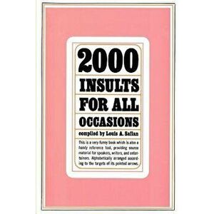 2000 Insults for All Occasions, Paperback - Louis A. Safian imagine