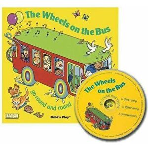 The Wheels on the Bus Go Round and Round [With CD (Audio)], Paperback - Annie Kubler imagine