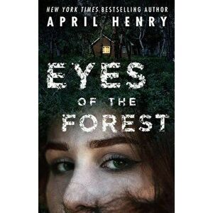 Eyes of the Forest, Hardcover - April Henry imagine