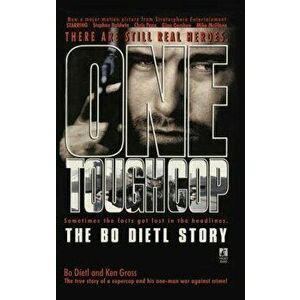 One Tough Cop: The Bo Dietl Story, Paperback - Bo Dietl imagine