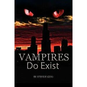 Vampires Do Exist, Paperback - Steven King imagine