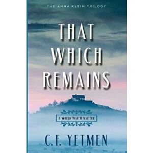 That Which Remains, Paperback - C. F. Yetmen imagine