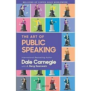 The Art of Public Speaking, Paperback - Dale J. Berg Carnegie imagine