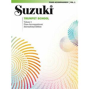 Suzuki Trumpet School, Volume 1: International Edition, Paperback - Shinichi Suzuki imagine