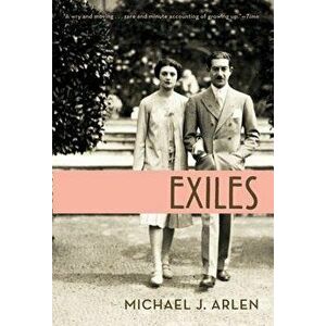 Exiles: A Memoir, Paperback - Michael J. Arlen imagine