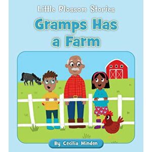 Gramps Has a Farm, Paperback - Cecilia Minden imagine
