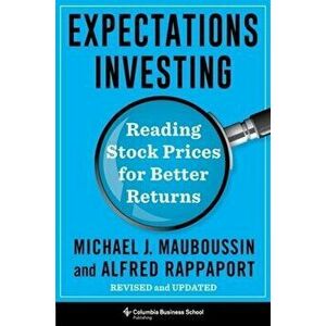 Expectations Investing: Reading Stock Prices for Better Returns, Revised and Updated, Hardcover - Michael Mauboussin imagine