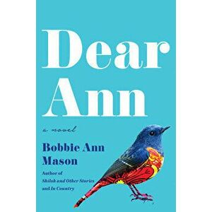Dear Ann, Paperback - Bobbie Ann Mason imagine