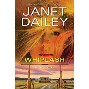 Whiplash: An Exciting & Thrilling Novel of Western Romantic Suspense, Hardcover - Janet Dailey imagine