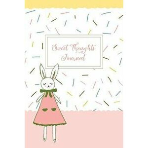 Sweet Thoughts Journal: a children's gratitude journal featuring Honeysuckle The Little Bunny, Paperback - Sierra Jacobson imagine