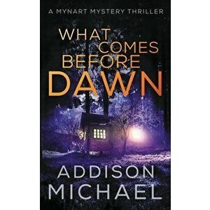 What Comes Before Dawn, Paperback - Addison Michael imagine