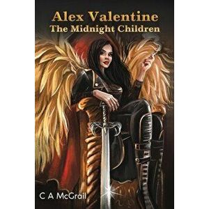 Alex Valentine: The Midnight Children, Paperback - C. A. McGrail imagine