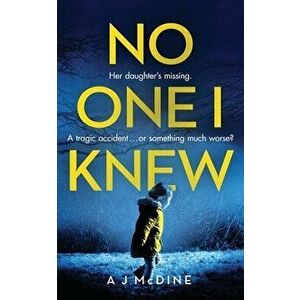 No One I Knew, Paperback - A. J. McDine imagine