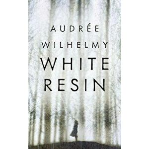 White Resin, Paperback - Audrée Wilhelmy imagine