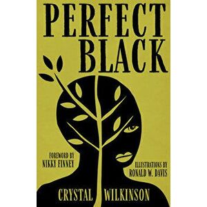Perfect Black, Paperback - Crystal Wilkinson imagine