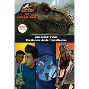 Camp Cretaceous, Volume Two: The Deluxe Junior Novelization (Jurassic World: Camp Cretaceous), Hardcover - Steve Behling imagine