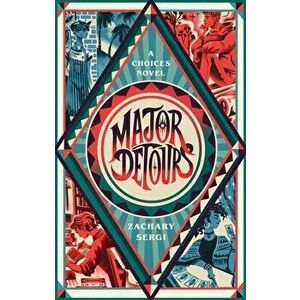 Major Detours: A Choices Novel, Hardcover - Zachary Sergi imagine