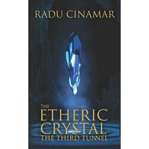 The Etheric Crystal: The Third Tunnel, Paperback - *** imagine