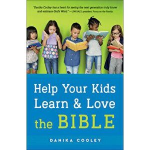 Help Your Kids Learn and Love the Bible, Paperback - Danika Cooley imagine