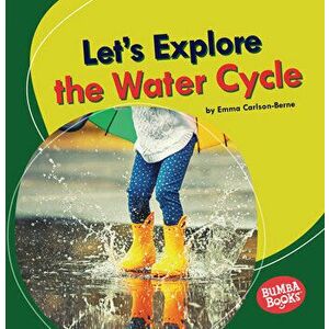 Let's Explore the Water Cycle, Paperback - Emma Carlson-Berne imagine