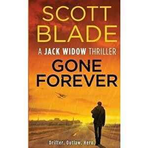 Gone Forever, Paperback - Scott Blade imagine
