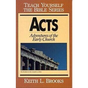 Acts: Adventures of the Early Church, Paperback - Keith L. Brooks imagine