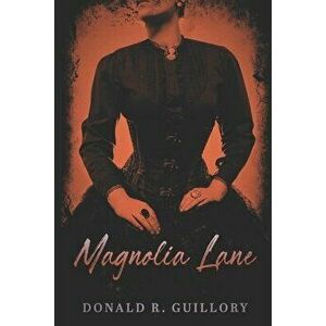 Magnolia Lane, Paperback - Donald R. Guillory imagine