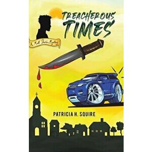 Treacherous Times, Paperback - Patricia H. Squire imagine
