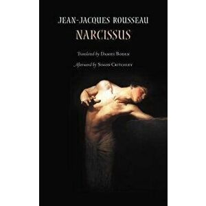 Narcissus, or The Lover of Himself, Paperback - Jean-Jacques Rousseau imagine