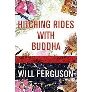 Hitching Rides with Buddha, Paperback - Will Ferguson imagine