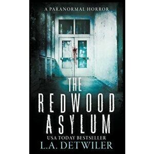 The Redwood Asylum, Paperback - L. a. Detwiler imagine
