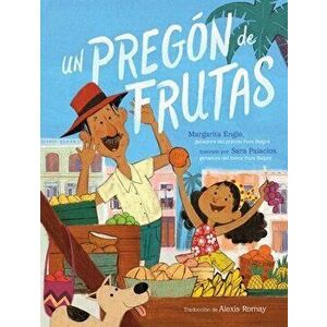 Un Pregón de Frutas (Song of Frutas), Paperback - Margarita Engle imagine