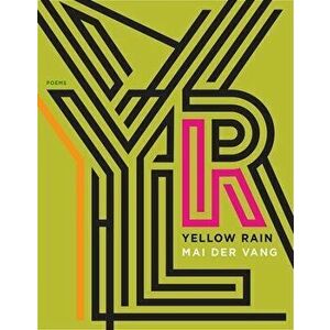 Yellow Rain: Poems, Paperback - Mai Der Vang imagine
