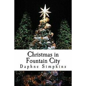 Christmas in Fountain City, Paperback - Daphne Simpkins imagine