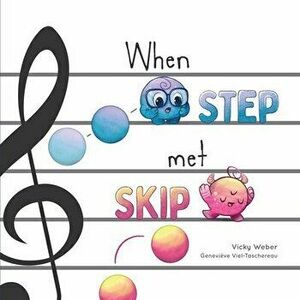 When Step Met Skip, Paperback - Vicky Weber imagine