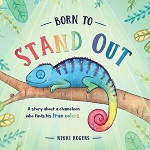 Born To Stand Out, Paperback - Nikki Rogers imagine