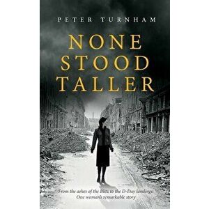 None Stood Taller, Paperback - Peter J. Turnham imagine