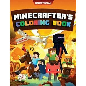 Minecraft Coloring Book: Minecrafter's Coloring Activity Book: 100 Coloring Pages for Kids - All Mobs Included (An Unofficial Minecraft Book) - Ordina imagine
