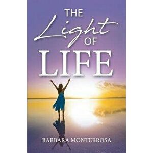 The Light of Life, Paperback - Barbie Monterrosa imagine