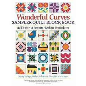 Wonderful Curves Sampler Quilt Block Book: 30 Blocks, 14 Projects, Endless Possibilities, Paperback - Jenny Pedigo imagine