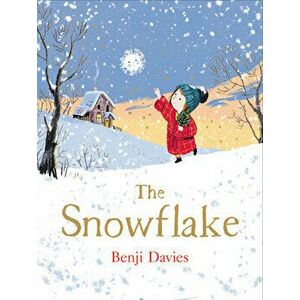 The Snowflake, Hardcover - Benji Davies imagine