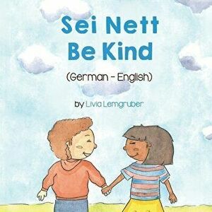 Be Kind (German-English): Sei Nett, Paperback - Livia Lemgruber imagine